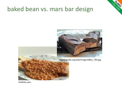 baked bean vs. mars bar design